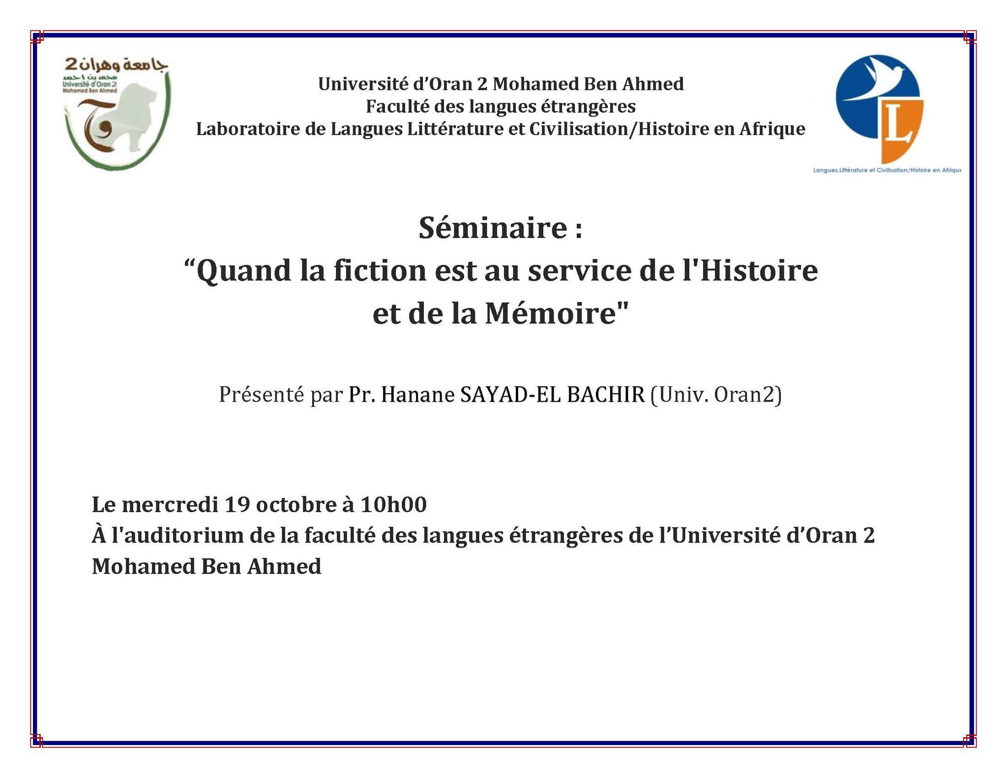 Séminaire destiné à tous les étudiants, présenté par Pr. Hanane SAYAD EL BACHIR, intitulé: “Quand la fiction est au service de l’Histoire et de la Mémoire”