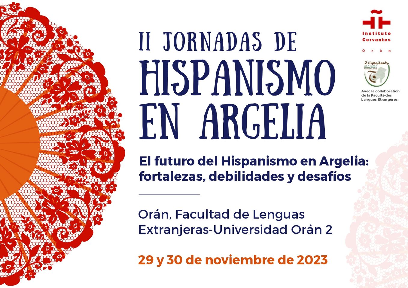 [Convocatoria de ponencias] El Instituto Cervantes de Orán, en colaboración con la Facultad de Lenguas Extranjeras de la Universidad Oran 2, organizan ” II JORNADAS DE HISPANISMO EN ARGELIA ” El futuro del Hispanismo en Argelia: fortalezas, debilidades y desafíos