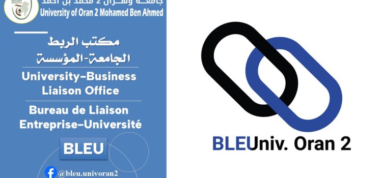 Découvrez la nouvelle identité du Bureau de Liaison Entreprise–Université (BLEUniv. Oran 2) Découvrez la nouvelle identité du Bureau de Liaison Entreprise–Université (BLEUniv. Oran 2)