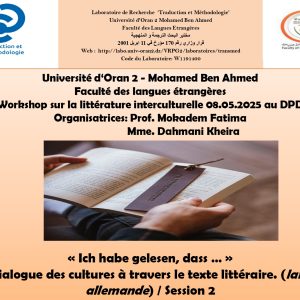 Workshop (session 2): “Ich habe gelesen, dass …”: Le dialogue des cultures à travers le texte littéraire. La littérature interculturelle en langue allemande comme exemple”.