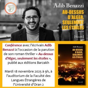 conférence avec l’écrivain Adib Benazzi, organisée à l’occasion de la parution de son roman thriller « Au-dessus d’Alger, seulement les étoiles »